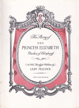 Secondhand Used Book - THE STORY OF HRH PRINCESS ELIZABETH DUCHESS OF EDINBURGH by Lady Peacock