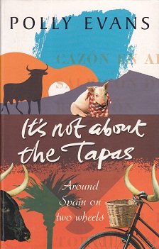 Secondhand Used Book - IT'S NOT ABOUT THE TAPAS by Polly Evans