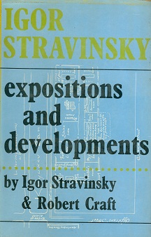Secondhand Used book - IGOR STRAVINSKY EXPOSITIONS AND DEVELOPMENTS by Igor Stravinsky and Robert Craft