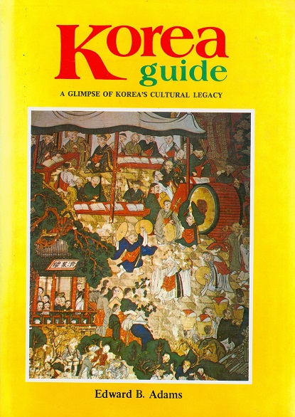 Secondhand Used Book - KOREA GUIDE: A GLIMPSE OF KOREA'S CULTURAL LEGACY by  Edward B Adams