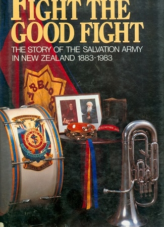 Secondhand Used Book - FIGHT THE GOOD FIGHT: THE STORY OF THE SALVATION ARMY IN NEW ZEALAND 1883-1983 by Cyril R Bradwell