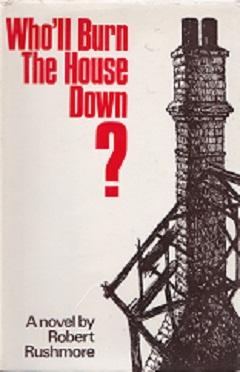 Secondhand Used Book - WHO'LL BURN THE HOUSE DOWN? by Robert Rushmore